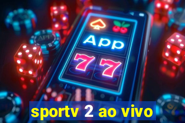 sportv 2 ao vivo